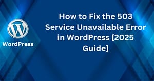how to fix 503 service unavailable error in wordpress